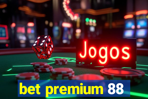 bet premium 88